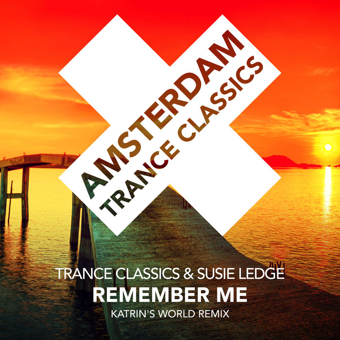 TRANCE CLASSICS & SUSIE LEDGE - Remember Me