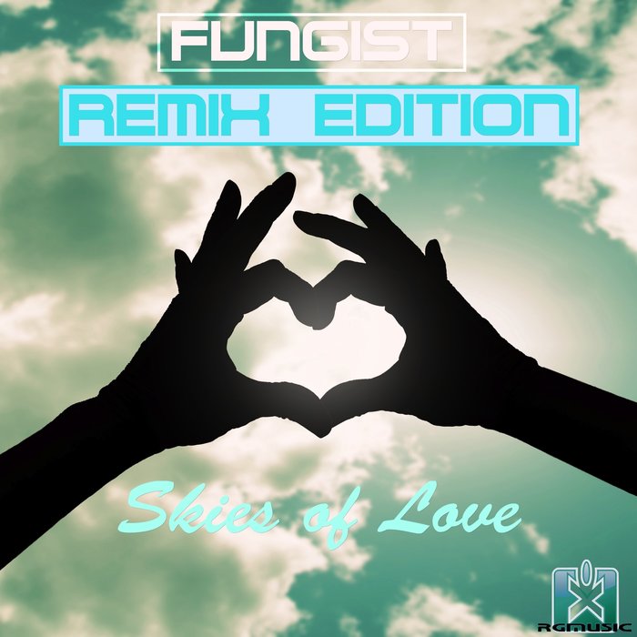 Fungist - Skies Of Love (Remix Edition)
