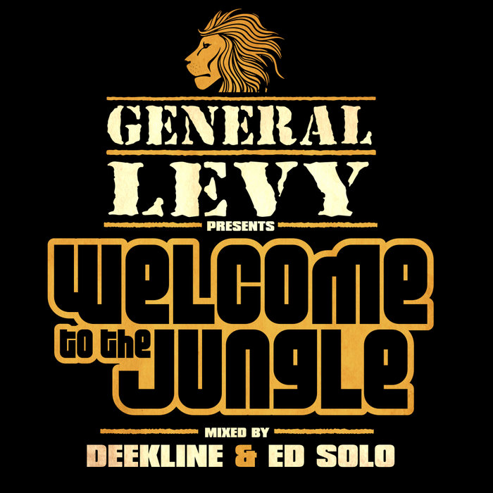 VARIOUS/DEEKLINE & ED SOLO - General Levy Presents Welcome To The Jungle + Mix By Deekline & Ed Solo