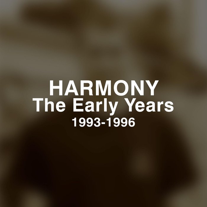 HARMONY - The Early Years 1993-1996