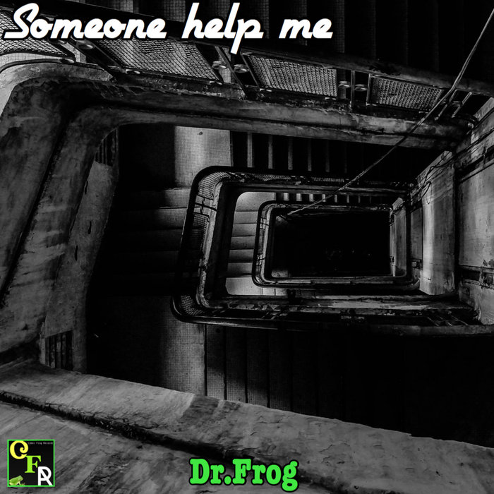 DRFROG - Someone Help Me