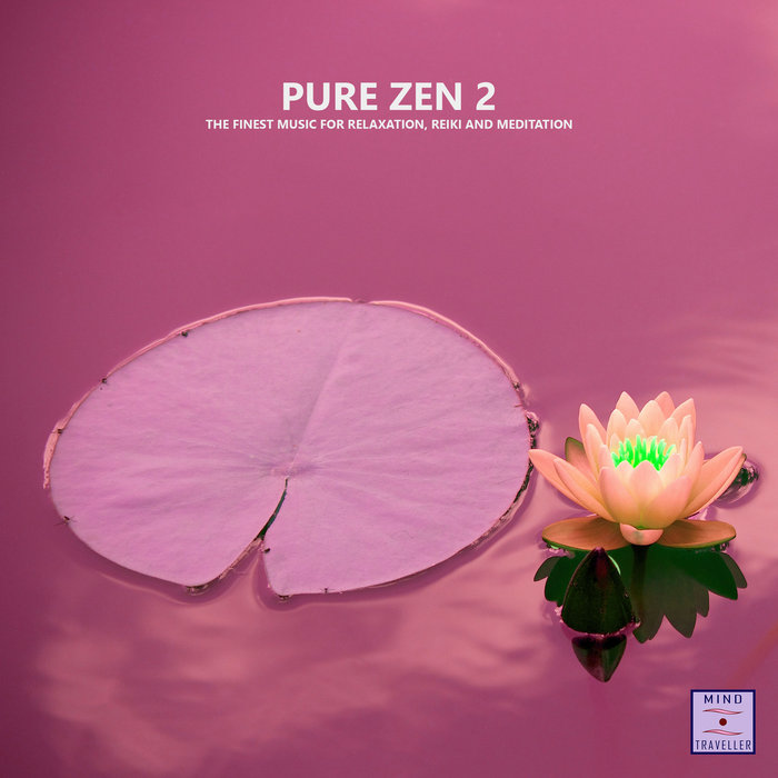 VARIOUS - Pure Zen 2 (The Finest Music For Relaxation, Reiki & Meditation)