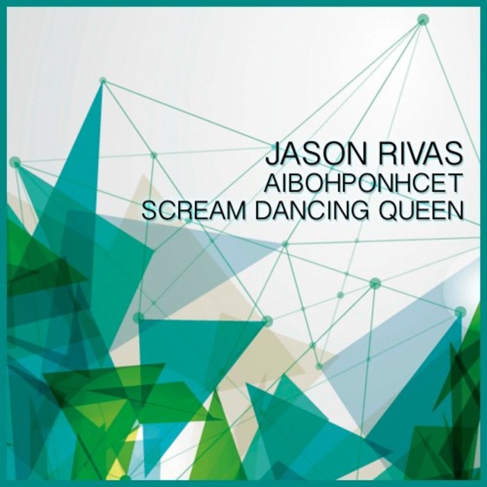 JASON RIVAS/AIBOHPONHCET - Scream Dancing Queen