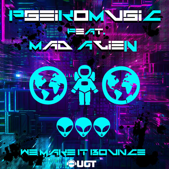 PSEIKOMUSIC feat MAD ALIEN - We Make It Bounce