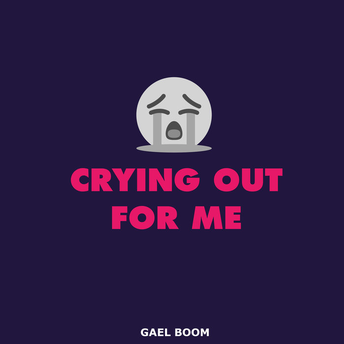 GAEL BOOM - Crying Out For Me