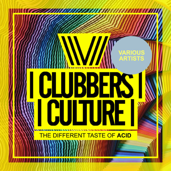 VARIOUS - Clubbers Culture: The Different Taste Of Acid