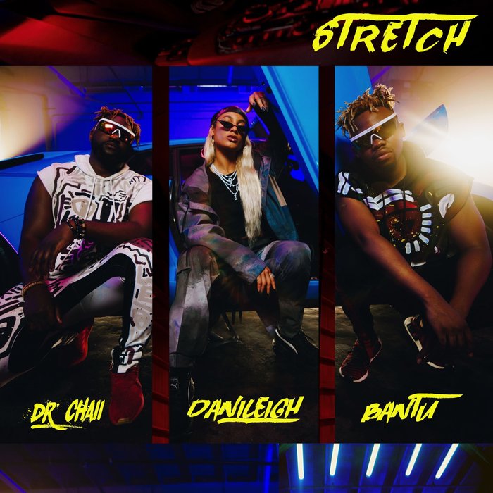BANTU & DR CHAII feat DANILEIGH - Stretch