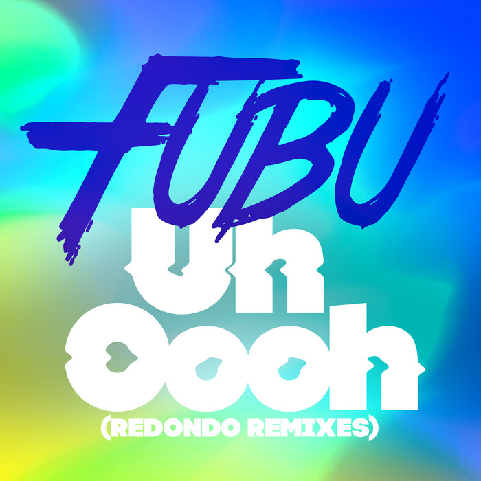 FUBU - Uh Oooh (Redondo Remixes)