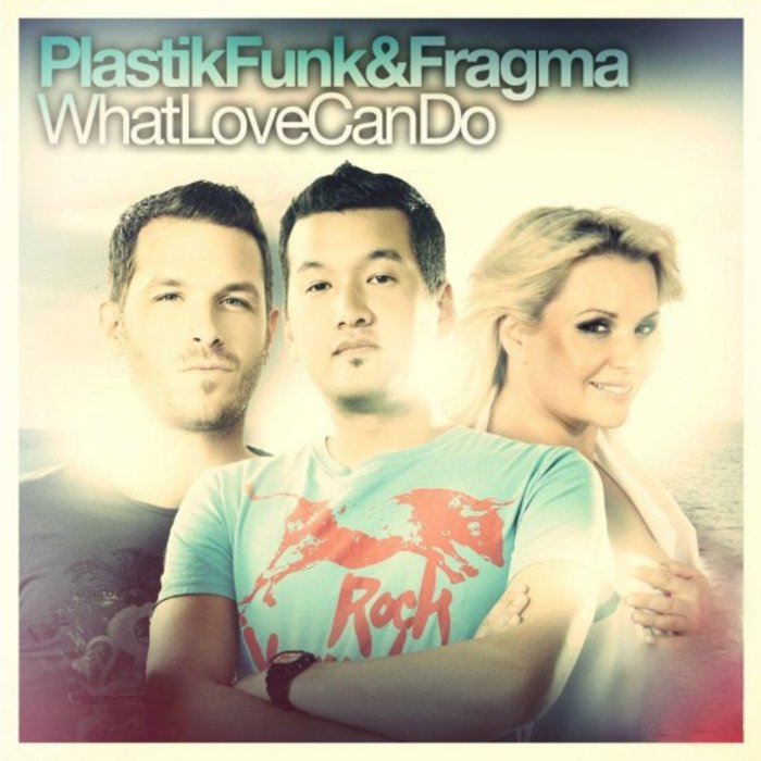 PLASTIK FUNK & FRAGMA - What Love Can Do