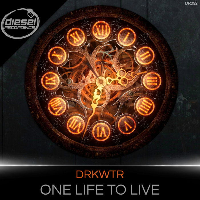 DRKWTR - One Life To Live