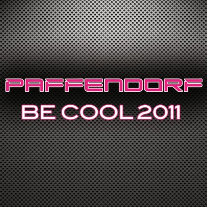 PAFFENDORF - Be Cool 2011