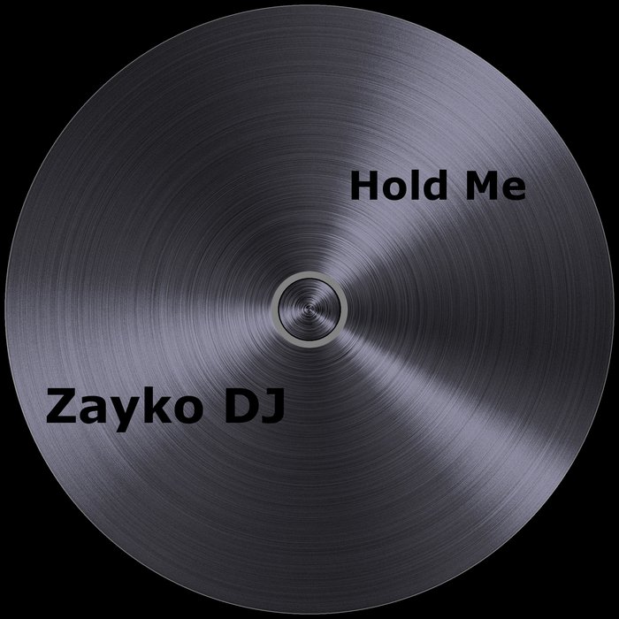 ZAYKO DJ - Hold Me
