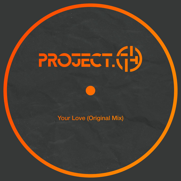 PROJECT74 - Your Love