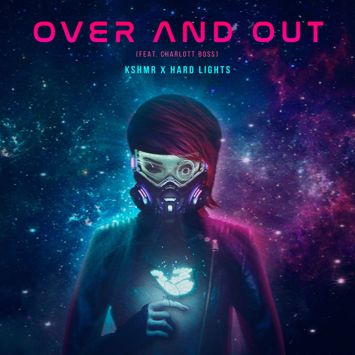 KSHMR/HARD LIGHTS feat CHARLOTT BOSS - Over & Out