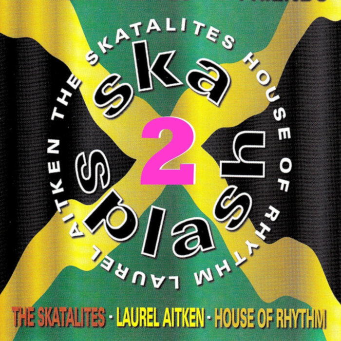 LAUREL AITKEN/THE HOUSE OF RHYTHM - Ska Splash 2