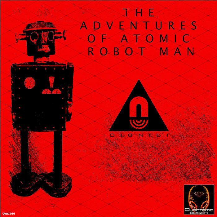 DIONIGI - The Adventures Of Atomic Robot Man