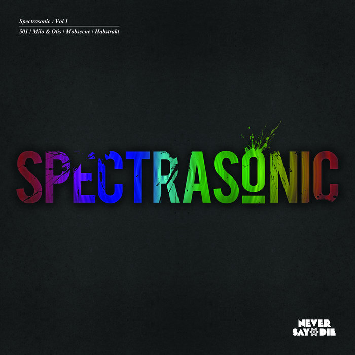 501/MILO & OTIS/MOBSCENE/HABSTRAKT - Spectrasonic EP