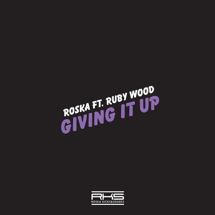 ROSKA feat RUBY WOOD - Giving It Up
