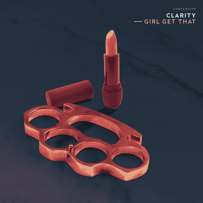 CLARITY - Girl Get That