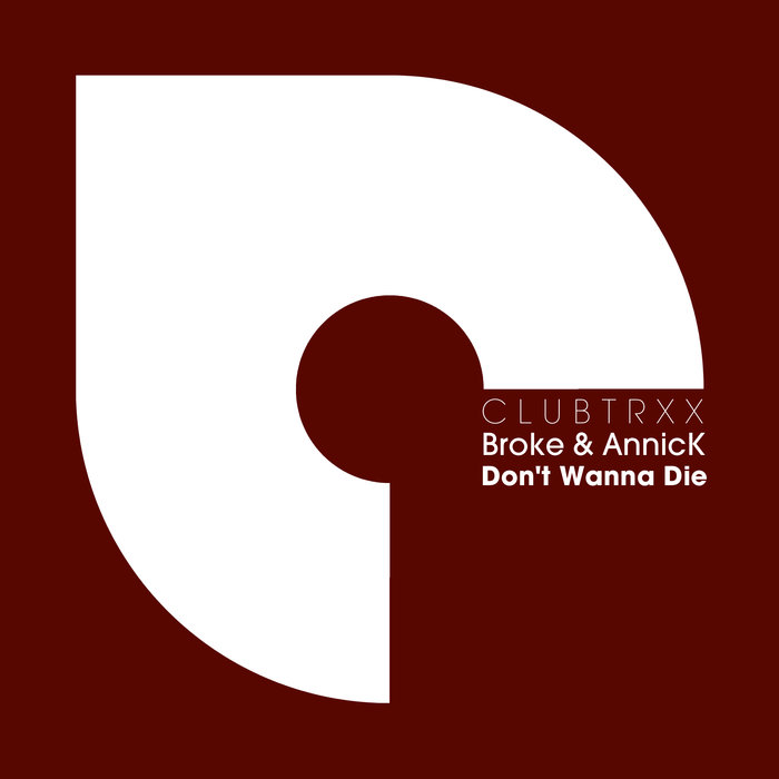 BROKE/ANNICK - Don't Wanna Die