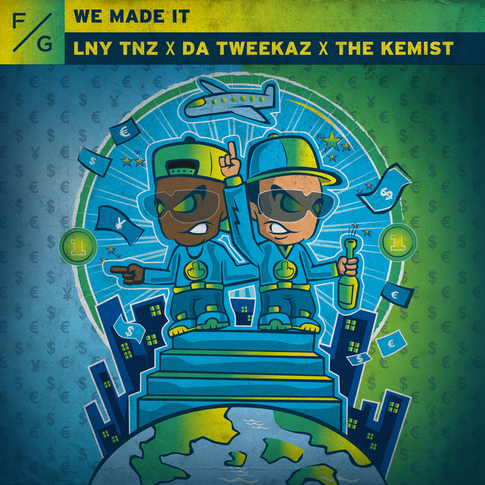 LNY TNZ/DA TWEEKAZ/THE KEMIST - We Made It