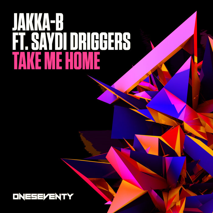 JAKKA-B feat SAYDI DRIGGERS - Take Me Home