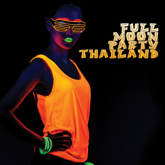 VARIOUS - Full Moon Party Thailand