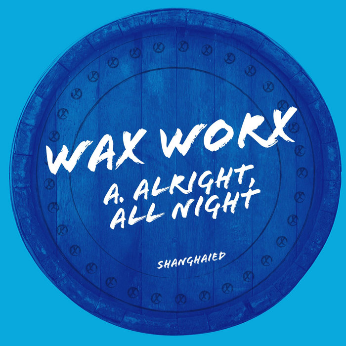 Alright All Night by Wax Worx on MP3 WAV FLAC AIFF ALAC at