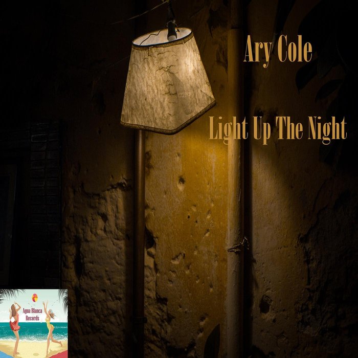 ARY COLE - Light Up The Night