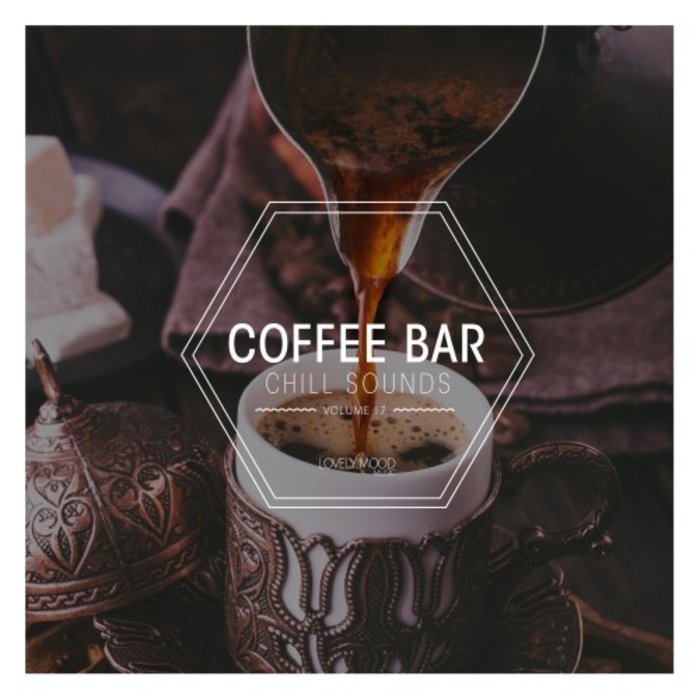 VARIOUS - Coffee Bar Chill Sounds Vol 17