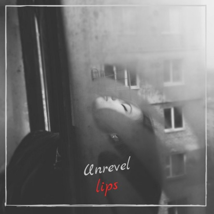UNREVEL - Lips