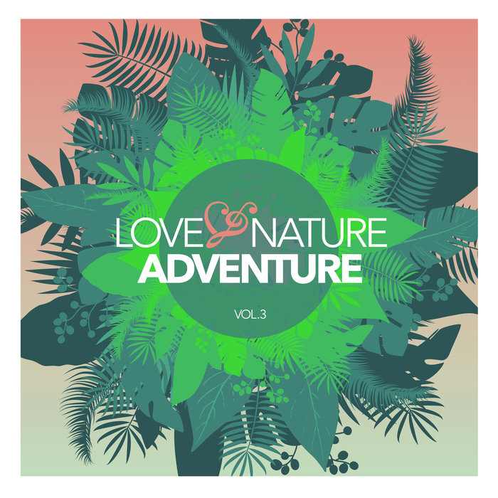 VARIOUS - Love And Nature Adventure Vol 3