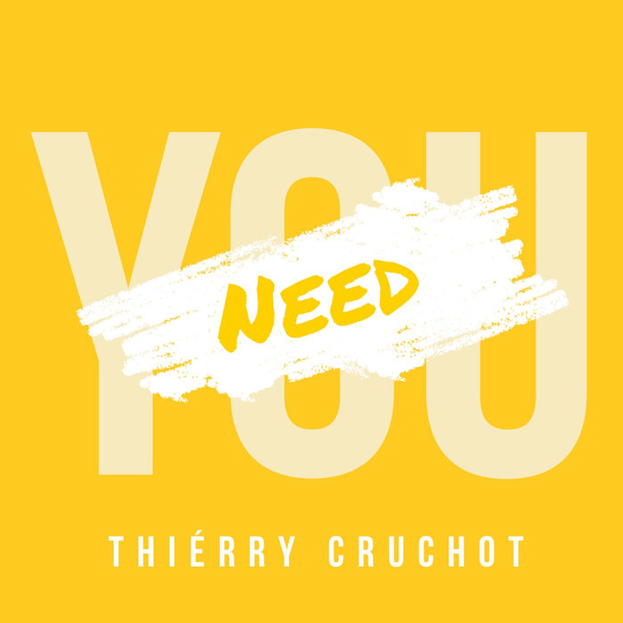THI?RRY CRUCHOT - Need You