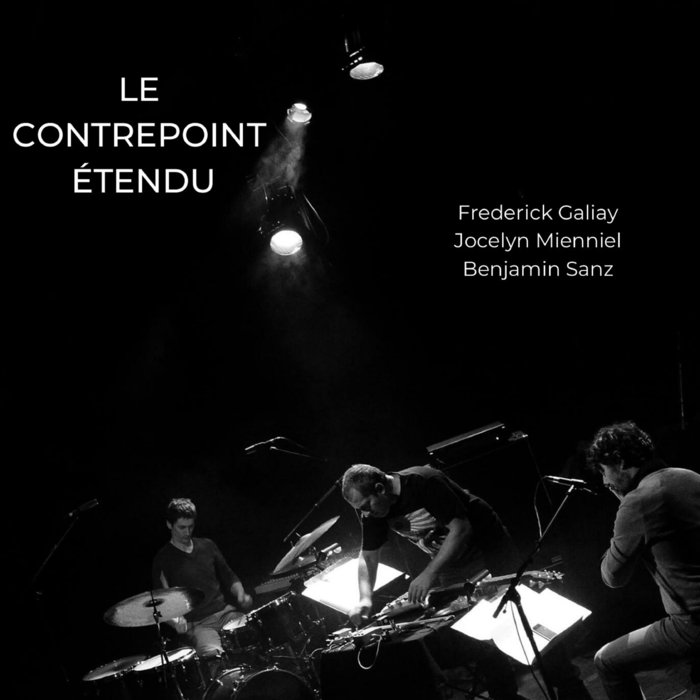 BENJAMIN SANZ/FREDERICK GALIAY/JOCELYN MIENNIEL - Le Contrepoint Etendu