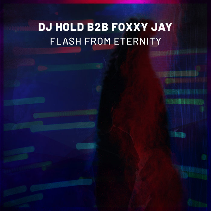 DJ HOLD/FOXXY JAY - Flash From Eternity