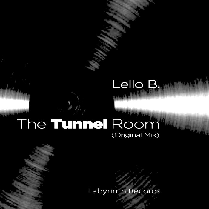 LELLO B - The Tunnel Room