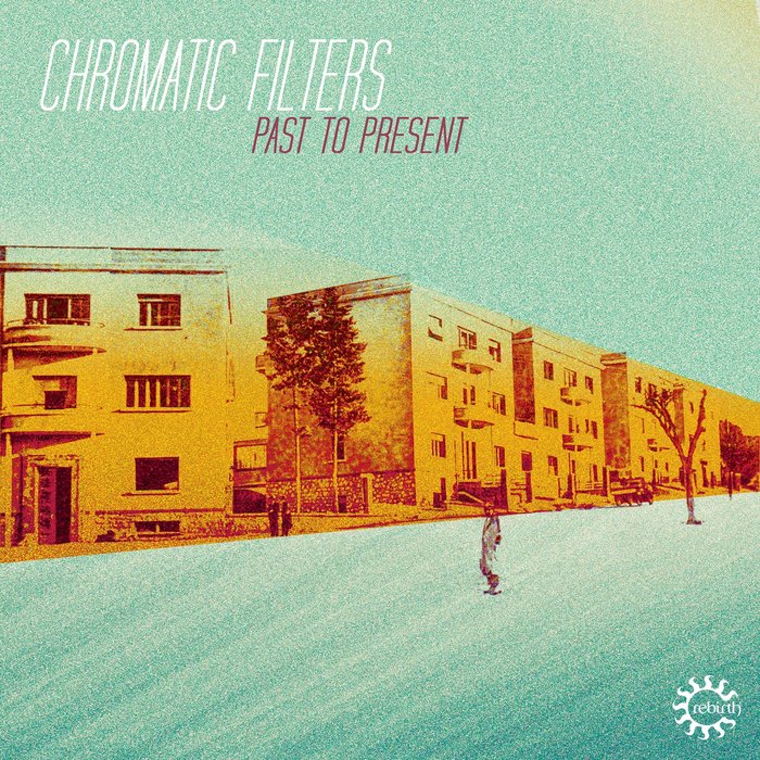 CHROMATIC FILTERS - Past To Present