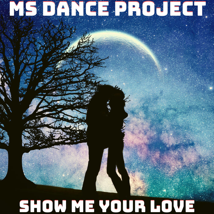 MS DANCE PROJECT - Show Me Your Love