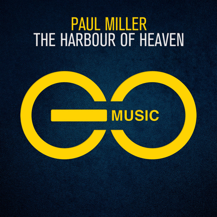 PAUL MILLER - The Harbour Of Heaven
