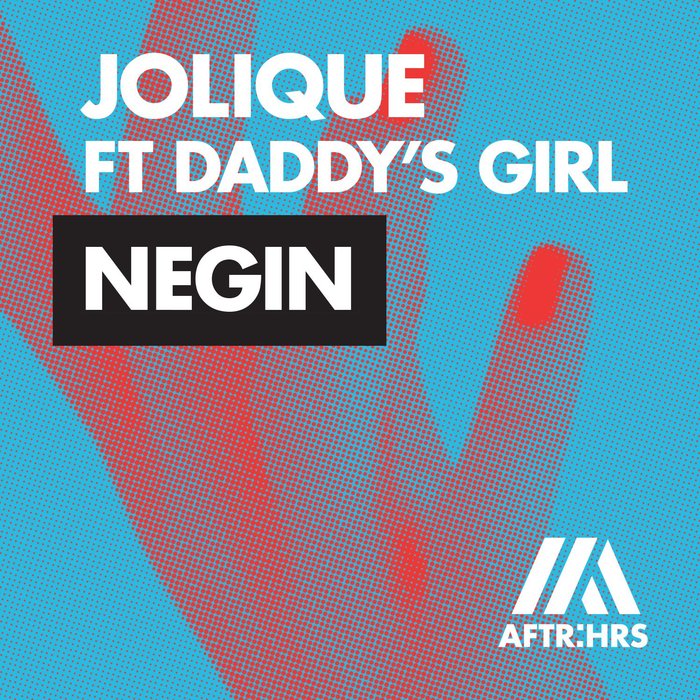 JOLIQUE feat DADDY'S GIRL - Negin
