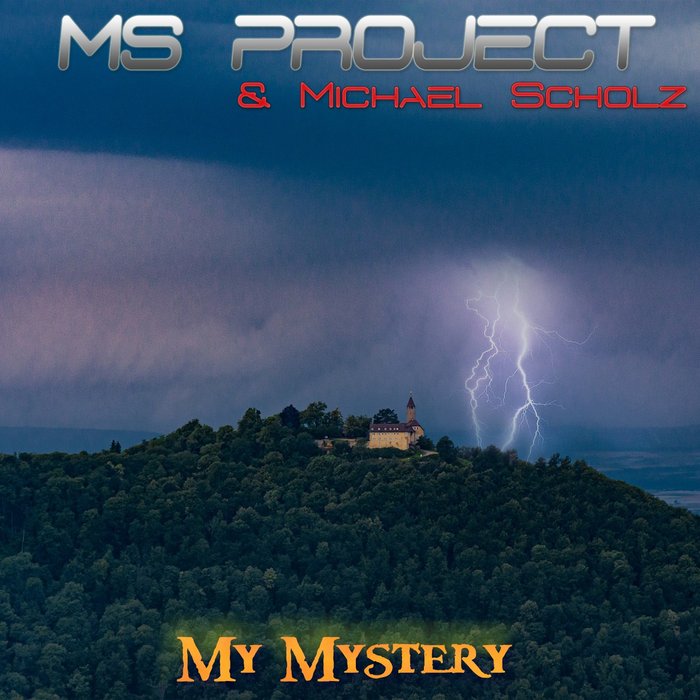 MS PROJECT feat MICHAEL SCHOLZ - My Mystery