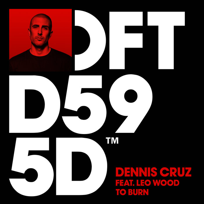 Dennis Cruz feat Leo Wood - To Burn