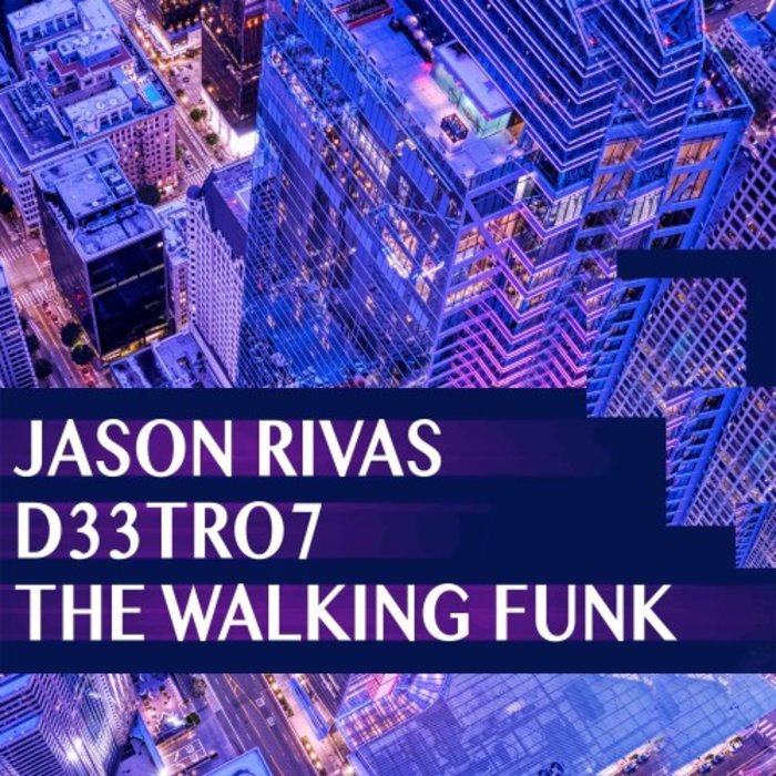 JASON RIVAS/D33TRO7 - The Walking Funk