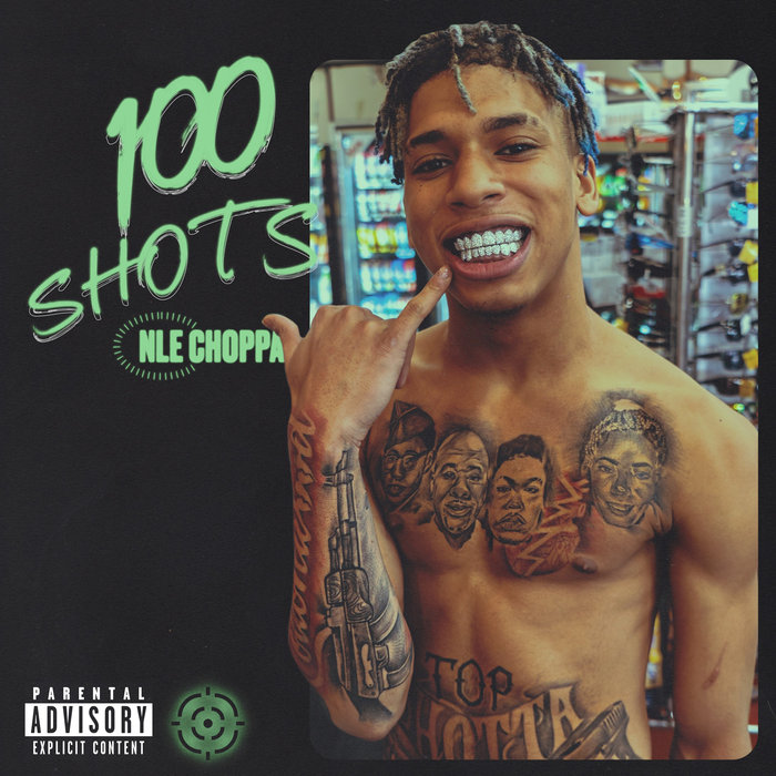 NLE CHOPPA - 100 Shots