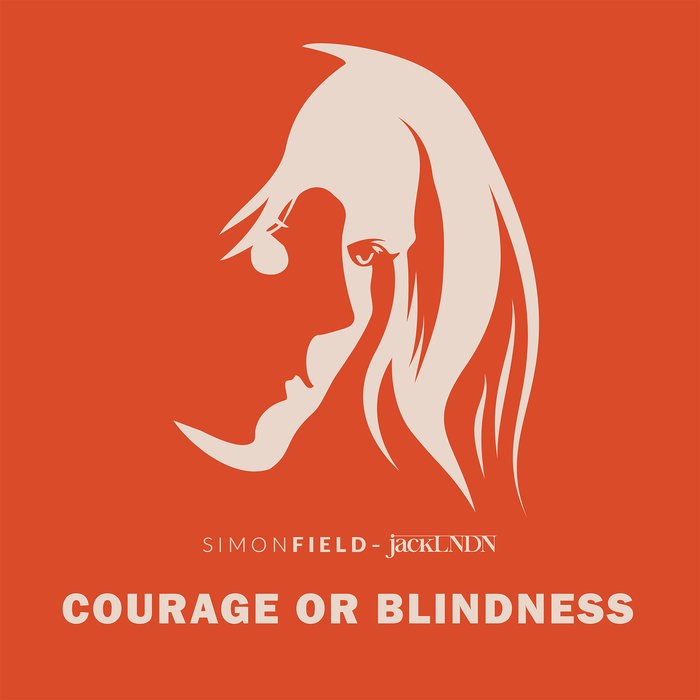 SIMON FIELD/JACKLNDN - Courage Or Blindness