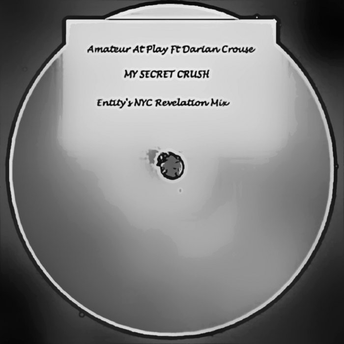 AMATEUR AT PLAY feat DARIAN CRUISE - My Secret Crush (Entity's NYC Revelation Mix)