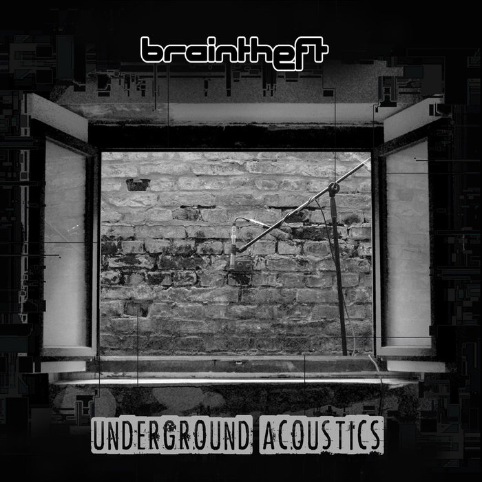 BRAINTHEFT - Underground Acoustics