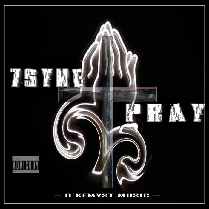 7SYNE - Pray (Explicit)