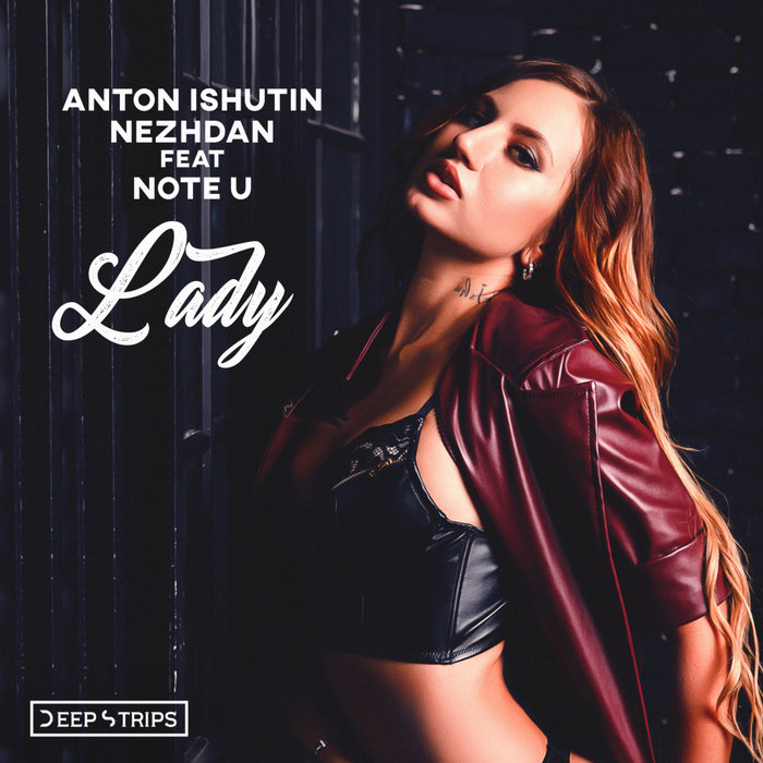 ANTON ISHUTIN/NEZHDAN/NOTE U - Lady