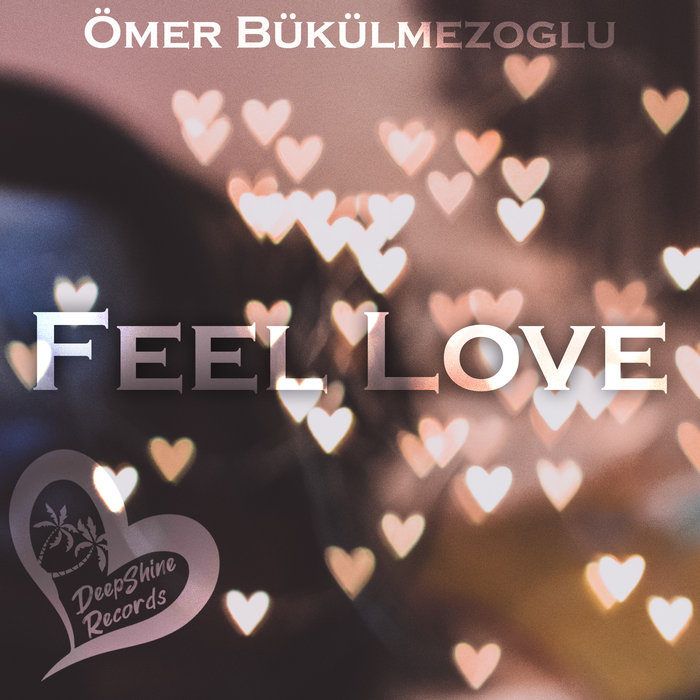 OMER BUKULMEZOGLU - Feel Love